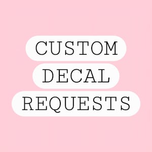 Custom Decal Requests
