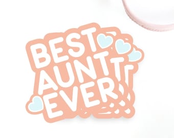 Best Aunt Ever Glossy Cute Sticker, Gift for Aunt