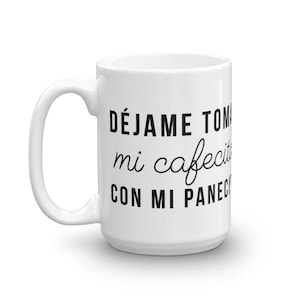 Déjame tomar mi cafecito / Söt mugg på spanska