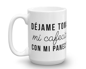 Déjame tomar mi cafecito / Cute Mug in Spanish