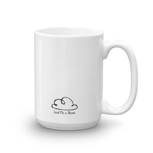May include: White ceramic mug with a black line drawing of a cloud and the text "Send Me a Dream".