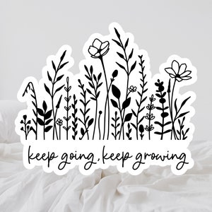 Keep Growing Inspirational Vinyl Sticker