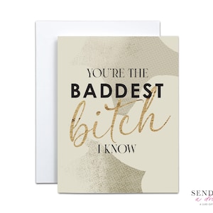 Du bist die Baddest Bitch die ich kenne. Beileidskarte, Freundschaftskarte, Geburtstagskarte mit Umschlag