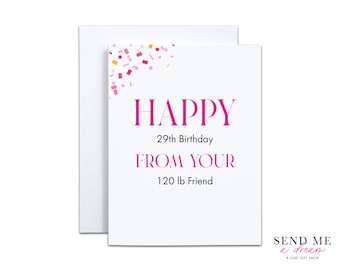 Funny Birthday Card, Happy 29th Birthday from your 120lb Friend