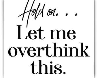 Funny Magnet For Overthinkers – 3x3" Glossy Photo Paper Magnet