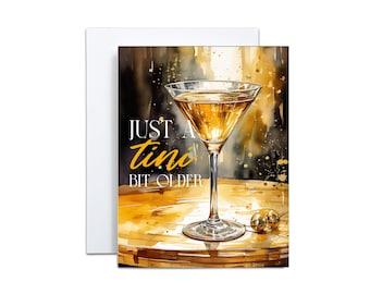 Funny Birthday Card Just a Tini Bit Older