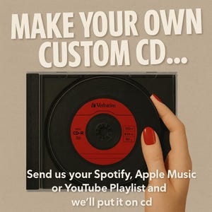 May include: A black CD case with a red and black CD inside. The CD has the brand name "Verbatim" and the text "CD-R" on it. The text "MAKE YOUR OWN CUSTOM CD..." is at the top. The text "Send us your Spotify, Apple Music or YouTube Playlist and we'll put it on cd" is at the bottom.