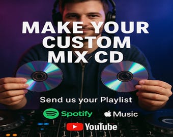 May include: A person holding two CDs with a DJ setup in the foreground. The text reads "MAKE YOUR CUSTOM MIX CD" and "Send us your Playlist". Spotify, Apple Music, and YouTube logos are also visible.