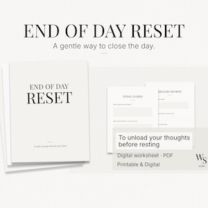 May include: A digital worksheet set with the text "END OF DAY RESET" and "A gentle way to close the day." The set includes a booklet and several printable worksheets. The text "To unload your thoughts before resting" is also visible.