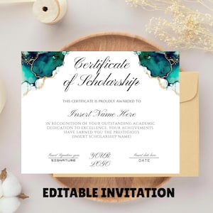 May include: A certificate of scholarship with teal and gold watercolor accents. The certificate includes areas for a name, signature, logo, and date. The words "Editable Invitation" are at the bottom.