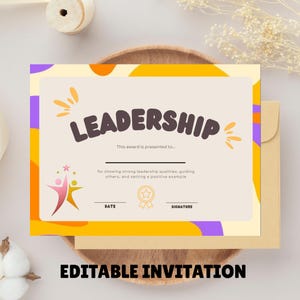 May include: A Leadership certificate with a beige background and colorful abstract shapes in orange, yellow, and purple. The certificate includes the word "LEADERSHIP" in large, dark letters, and the text "EDITABLE INVITATION" at the bottom.