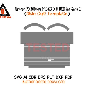 Peut inclure: Un modèle numérique pour un objectif Tamron 70-300mm F4.5-6.3 Di III RXD, conçu pour Sony E. Le design est en tons gris, avec le mot "TESTED" superposé. Formats de fichiers : SVG, AI, CDR, EPS, PLT, DXF et PDF.
