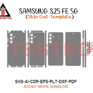 May include: A grey skin cut template for a Samsung S25 FE 5G phone. The image shows the template in several pieces, including the front, back, and sides. The text "SAMSUNG S25 FE 5G (Skin Cut Template)" is at the top. The bottom text reads "SVG-AI-CDR-EPS-PLT-DXF-PDF INSTANT DIGITAL DOWNLOAD".