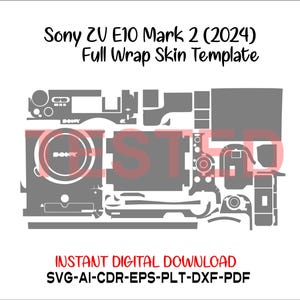 May include: A gray full wrap skin template for the Sony ZV E10 Mark 2 (2024) camera. The template includes cutouts for the camera's various components. The image also includes the text "INSTANT DIGITAL DOWNLOAD" and file type formats.