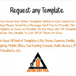 May include: White background with black and orange text that reads "Request any Template." The text below states to send a message for templates not listed, including templates for drones, cameras, and gaming consoles. A black and orange logo is at the bottom.