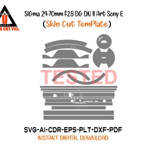 Peut inclure: Un modèle numérique pour un objectif Sigma 24-70mm f2.8 DG DN II Art Sony E, avec un design de découpe de peau gris. L'image comprend le texte "TESTED" et les options de format de fichier : SVG, AI, CDR, EPS, PLT, DXF et PDF. Le logo Ultra Cut File est en haut à gauche.