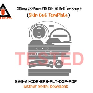 Peut inclure: Un modèle numérique pour une peau d'objectif d'appareil photo, avec un contour gris détaillé des composants de l'objectif. La conception comprend le texte "SiGma 28-45mm F1.8 DG DN Art for Sony E" et "Skin Cut Template". Les formats de fichiers sont SVG, AI, CDR, EPS, PLT, DXF et PDF.