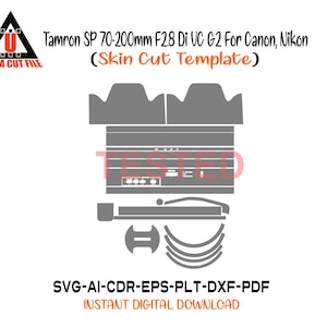 Peut inclure: Un modèle numérique pour un objectif Tamron SP 70-200mm F2.8 Di VC G2, conçu pour les appareils photo Canon et Nikon. La conception grise découpée comprend le texte "ULTRA CUT FILE" et "INSTANT DIGITAL DOWNLOAD". Le modèle est disponible en formats SVG, AI, CDR, EPS, PLT, DXF et PDF.