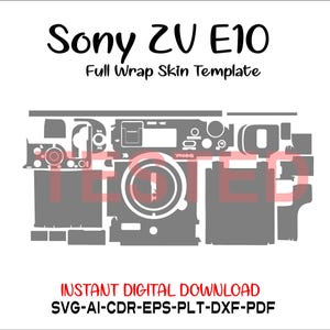 May include: A gray and white template for a Sony ZV E10 camera skin. The template is a full wrap design, with cutouts for the camera's buttons and lens. Text includes "Sony ZV E10" and "Full Wrap Skin Template". Also includes "Instant Digital Download" and file type options.