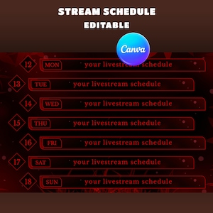 May include: An editable stream schedule template featuring a dark red background with floral patterns. It displays seven horizontal bars for each day of the week, labeled MON through SUN, with the text your livestream schedule and numbers 12-18.