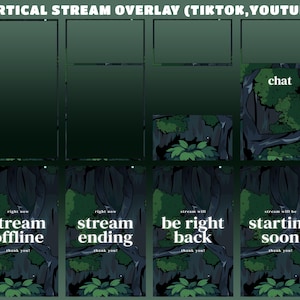 May include: A digital vertical stream overlay set for TikTok and YouTube featuring a dark forest theme with green foliage and tree branches. The set includes various frames, a chat box, and status screens labelled stream offline, stream ending, be right back, and starting soon.