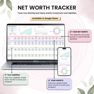 May include: A laptop and smartphone display a net worth tracker. The screen shows charts and tables for tracking monthly and yearly assets, investments, and liabilities. Text on the image reads "NET WORTH TRACKER" and "Available in Google Sheet."