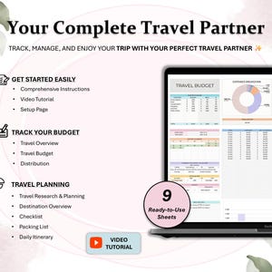 May include: A laptop screen displays a travel budget spreadsheet with charts and data. The image includes text: "Your Complete Travel Partner," "Get Started Easily," "Track Your Budget," and "Travel Planning." A button reads "Video Tutorial." There are 9 ready-to-use sheets.