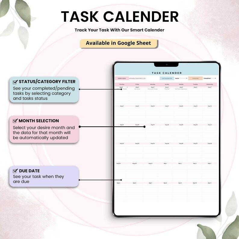 May include: A digital task calendar displayed on a tablet. The screen shows a calendar layout with dates and task entries. Text on the screen includes "TASK CALENDER" and "Available in Google Sheet." Additional text highlights features like status filters, month selection, and due dates.