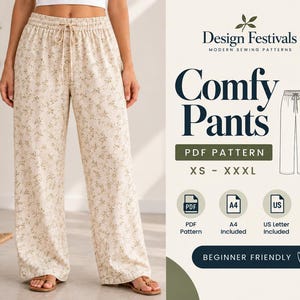 May include: Beige wide-leg pants with a small green floral print, an elastic waistband, and a drawstring. The image includes text: Design Festivals Modern Sewing Patterns, Comfy Pants, PDF Pattern, XS - XXXL, PDF Pattern, A4 Included, US Letter Included, Instant Download, Beginner Friendly.