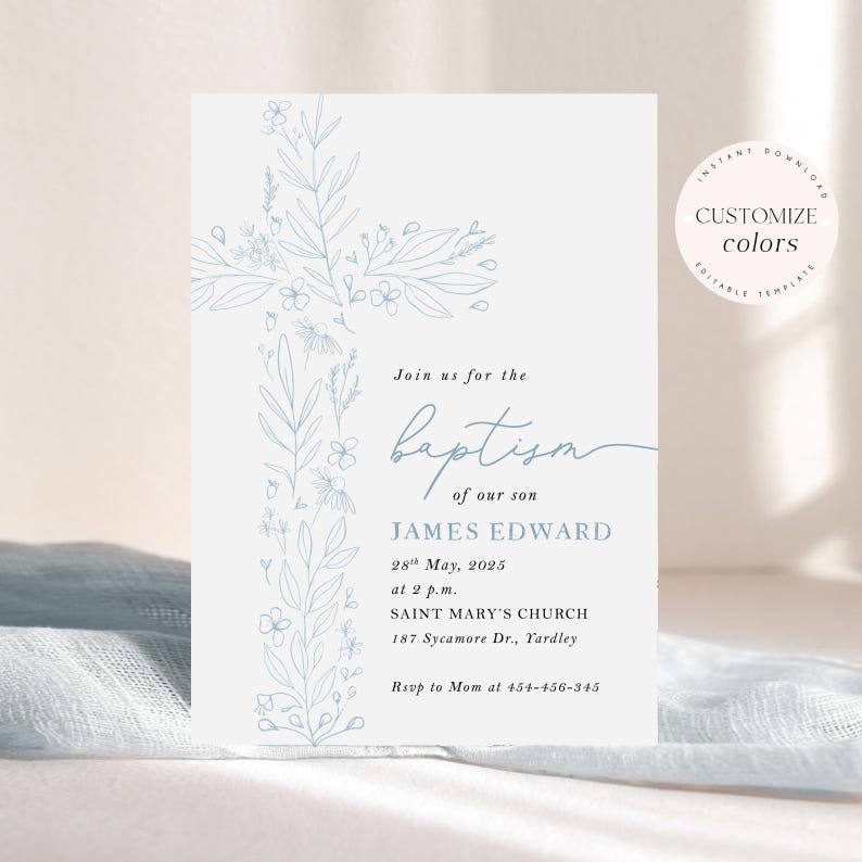 May include: A baptism invitation featuring a light blue floral cross design. The invitation includes the text "Join us for the baptism of our son James Edward" and event details. A circular graphic reads "Customize Colors".