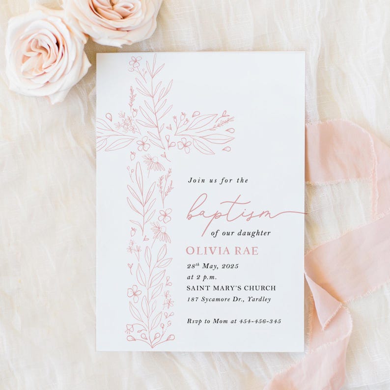 May include: A baptism invitation featuring a floral cross design in soft pink. The invitation includes the text "Join us for the baptism of our daughter Olivia Rae" and event details. The invitation is on a white background with pink flowers and ribbon.