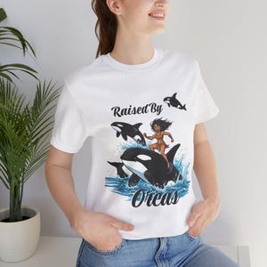 Raised By Orcas Tee: Witty Ocean Lover Unisex Shirt