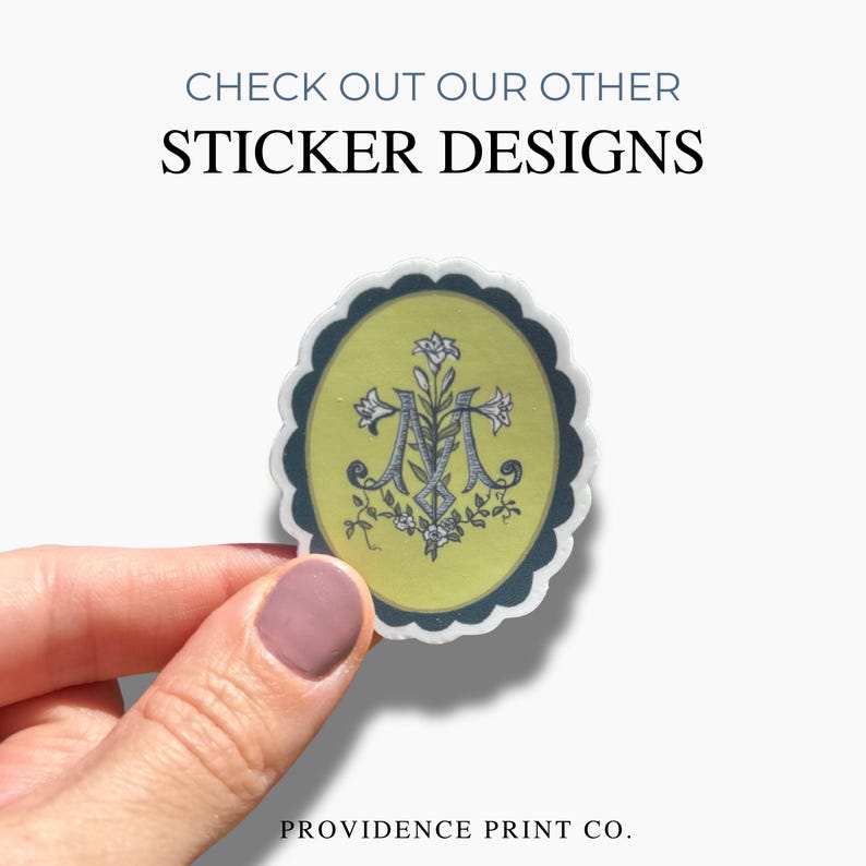 May include: A sticker with a scalloped edge, featuring a yellow oval design with a floral and letter "M" illustration. The sticker is held by a hand. Text at the top reads "CHECK OUT OUR OTHER STICKER DESIGNS". The text "PROVIDENCE PRINT CO." is at the bottom.