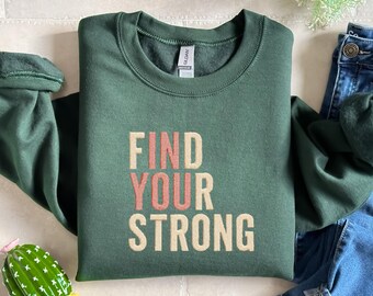 Find Your Strong Sweatshirt, Inspirational Sweater, Gym Hoodie, Runner Gifts, Cute Workout Sweatshirt, Gym Sweater, Gift for Her