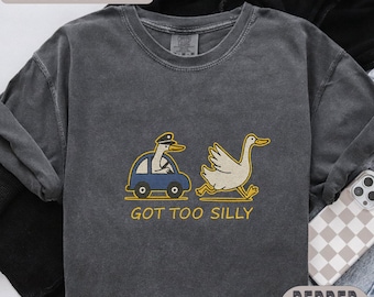Embroidered Got Too Silly Shirt, Silly Goose Embroidery Shirt, Embroidery Silly Goose On The Loose Funny Tshirt, Goose Lover Funny Gift