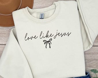 Embroidered Love Like Jesus Sweatshirt, Embroidery Christian Easter Sweater, Faith Hoodie, Christian Cross, Embroidery Jesus God, Religious