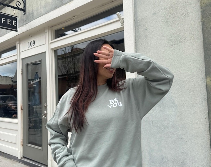 Featured listing image: be you crewneck sweatshirt – be strong. be kind. be you.