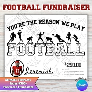 May include: A printable football fundraiser template with the words "Football Fundraiser" and "You're the reason we play". The word "Football" is in large letters with donation amounts. Includes a football player graphic and the name "Jeremiah".