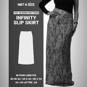 May include: Black and white image of an infinity slip skirt sewing pattern. The text on the image reads "NØT A SIZE", "PDF SEWING PATTERN", "INFINITY SLIP SKIRT", and "IN FOUR LENGTHS". The skirt is shown in a diagram and worn by a person.