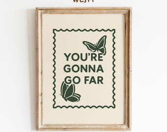 Motivational Butterfly Poster – “You’re Gonna Go Far” Quote Print