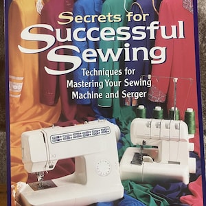 Secretos para una costura exitosa: Técnicas para dominar la máquina de coser y la remalladora - Copyright 1997