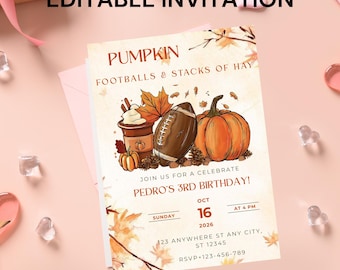 May include: An invitation card with the text "EDITABLE INVITATION" at the top. The card features a fall theme with pumpkins, a football, and a coffee cup. The text reads "PUMPKIN FOOTBALLS & STACKS OF HAY" and "PEDRO'S 3RD BIRTHDAY!"