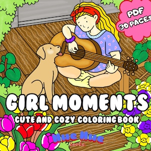 Girl Moments Coloring Pages, Cute and Cozy Girl Life Coloring Book for Kids and Adults, Instant Digital Download, Printable PDF Book