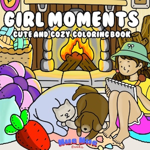 Girl Moments Coloring Pages, Cute and Cozy Girl Life Coloring Book for Kids and Adults, Instant Digital Download, Printable PDF Book, Vol1