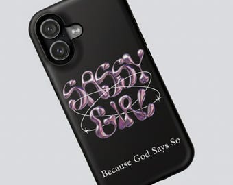 Sassy Girl Christian Phone Case | Because God Says So | Faith Phone Cover for Women | Bible-Inspired iPhone Case