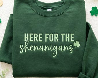Here for Shenanigans Embroidered Sweatshirt, St Patrick's Day