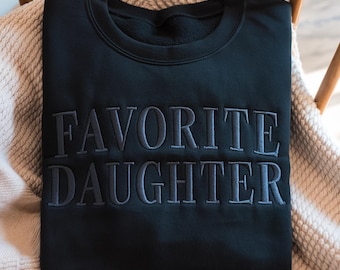 Favorite Daughter Embroidered Sweatshirt, Daughter Sweatshirt, Awesome Daughter sweater, Gift for Daughter Sweatshirt, Funny Daughter Shirt
