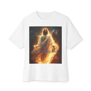 Our majestic &quot;Our God is a Consuming Fire&quot;  Inspirational Bible Christian Unisex Tee, Oversized Shirt, Boxy Top, Spiritual Tshirt, Gift