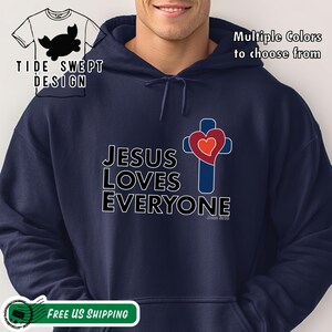 Jesus Loves Everyone Hoodie, Christian Sweatshirt