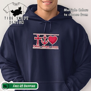 Faith Hope Love Hoodie, Christian Cross Anchor Heart Sweatshirt
